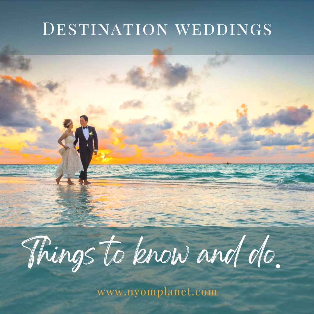 Having a Destination Wedding? Things to Know and Do.